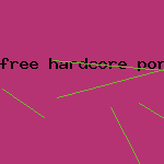 free hardcore porn movie