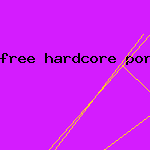 free hardcore porn