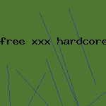 free xxx hardcore porn video
