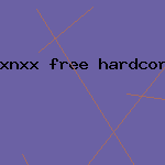 xnxx free hardcore porn
