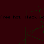 free hot black porn