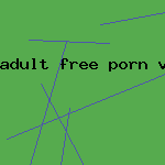 adult free porn vids