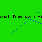 anal free porn vids