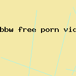 bbw free porn vids