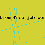 blow free job porn vids
