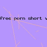 free porn short vids