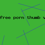 free porn thumb vids